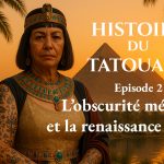 Encré dans l&rsquo;Histoire – Le Voyage Millénaire du Tatouage – Épisode 2 | Kalil Moktar